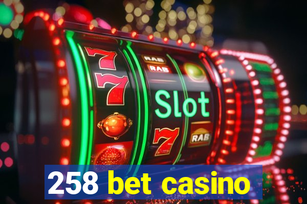 258 bet casino